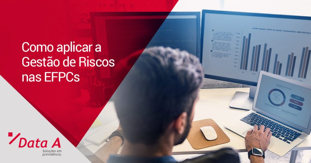 Como aplicar a gestão de riscos nas EFPCs