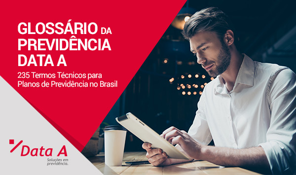 Glossário dos termos técnicos para Planos de Previdência do Brasil