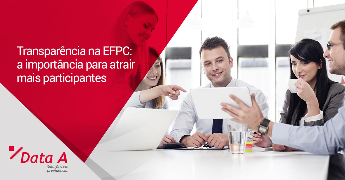 transparencia-na-efpc-a-importancia-para-atrair-mais-participantes